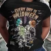 Every day Is Halloween T shirt